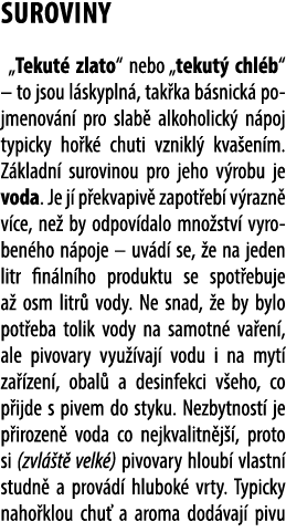 Suroviny „Tekut zlato“ nebo „tekut  chl b“ – to jsou l skypln , tak ka b snick  pojmenov n  pro slab  alkoholick  n ...