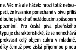 ne. V c m ale h  ek: hroz  toti  nebezpe  ,  e kvasnice ponechan  v pivu p  li  dlouho jeho chu  ne  douc m zp sobem...
