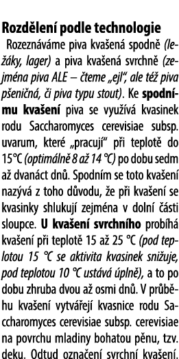  Rozd len podle technologie Rozezn v me piva kva en  spodn  (le  ky, lager) a piva kva en  svrchn  (zejm na piva ALE...