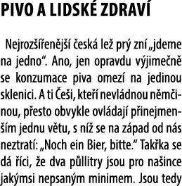 Pivo a lidsk zdrav  Nejroz   en j    esk  le  pr  zn  „jdeme na jedno“. Ano, jen opravdu v jime n  se konzumace piva...
