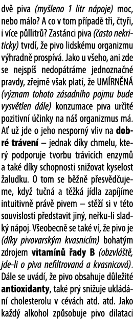 dv piva (my leno 1 litr n poje) moc, nebo m lo? A co v tom p  pad  t i,  ty i, i v ce p llitr ? Zast nci piva ( asto...