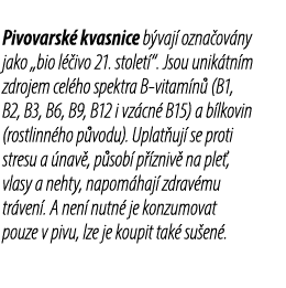 Pivovarsk kvasnice b vaj  ozna ov ny jako „bio l  ivo 21. stolet “. Jsou unik tn m zdrojem cel ho spektra B vitam n ...