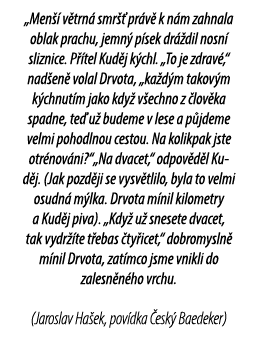 „Men  v trn  smr   pr v  k n m zahnala oblak prachu, jemn  p sek dr  dil nosn  sliznice. P  tel Kud j k chl. „To je ...