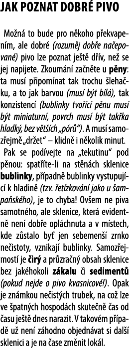 Jak poznat dobr pivo Mo n  to bude pro n koho p ekvapen m, ale dobr  (rozum j dob e na epovan ) pivo lze poznat je t...
