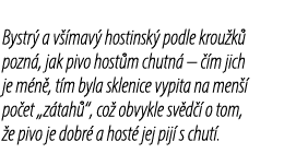 Bystr a v  mav  hostinsk  podle krou k  pozn , jak pivo host m chutn  –   m jich je m n , t m byla sklenice vypita n...