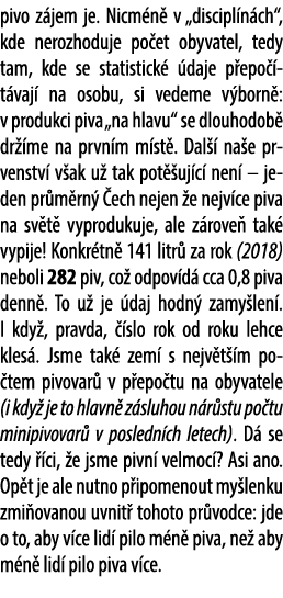 pivo z jem je. Nicm n v „discipl n ch“, kde nerozhoduje po et obyvatel, tedy tam, kde se statistick   daje p epo  t ...