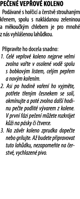PE EN VEP OV  KOLENO Pod van  s ho  ic  a  erstv  strouhan m k enem, spolu s nakl danou zeleninou a m kou k m chlebe...