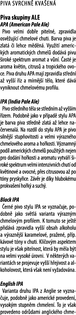 Piva svrchn kva en  Piva skupiny ALE APA (American Pale Ale) Pivo velmi dob e piteln , zpravidla osv  uj c  chmelov ...