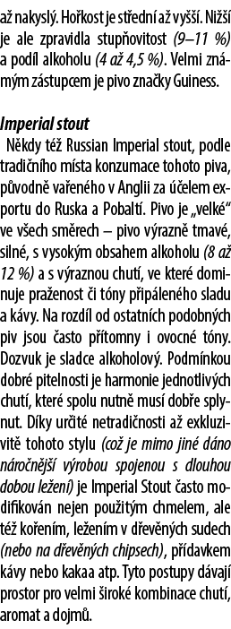a nakysl . Ho kost je st edn  a  vy   . Ni    je ale zpravidla stup ovitost (9–11 %) a pod l alkoholu (4 a  4,5 %). ...