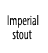 Imperial stout