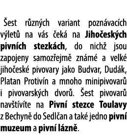  est r zn ch variant pozn vac ch v let  na v s  ek  na Jiho esk ch pivn ch stezk ch, do nich  jsou zapojeny samoz ej...