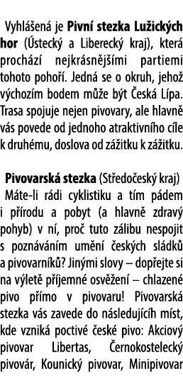  Vyhl en  je Pivn  stezka Lu ick ch hor ( steck  a Libereck  kraj), kter  proch z  nejkr sn j  mi partiemi tohoto po...