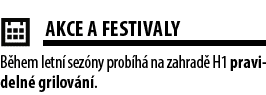 ￼AKCE A FESTIVALY B hem letn sez ny prob h  na zahrad  H1 pravideln  grilov n .