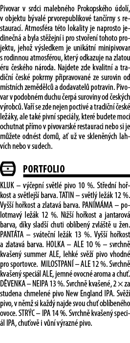 Pivovar v srdci malebn ho Prokopsk ho dol , v objektu b val  prvorepublikov  tan  rny s restaurac . Atmosf ra t to l...