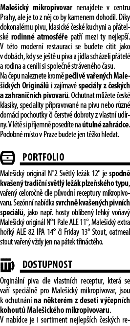 Male ick mikropivovar nenajdete v centru Prahy, ale je to z n j co by kamenem dohodil. D ky dokonal mu pivu, klasick...