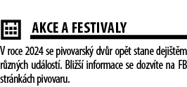  ￼AKCE A FESTIVALY V roce 2024 se pivovarsk dv r op t stane deji t m r zn ch ud lost . Bli    informace se dozv te n...