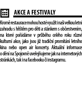  ￼AKCE A FESTIVALY Krom restaurace mohou host  vyu  t i na i velkou letn  zahradu s h i t m pro d ti a st nkem s ob ...