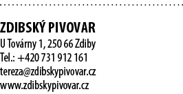  ZDIBSK PIVOVAR U Tov rny 1, 250 66 Zdiby Tel.: +420 731 912 161 tereza@zdibskypivovar.cz www.zdibskypivovar.cz