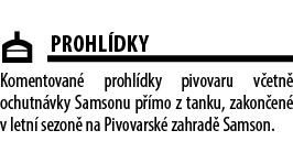  ￼Prohl dky Komentovan prohl dky pivovaru v etn  ochutn vky Samsonu p  mo z tanku, zakon en  v letn  sezon  na Pivov...