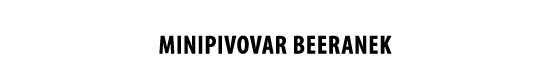 MINIPIVOVAR BEERANEK