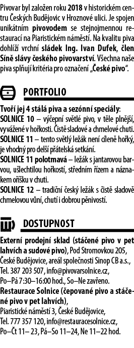 Pivovar byl zalo en roku 2018 v historick m centru esk ch Bud jovic v Hroznov  ulici. Je spojen unik tn m pivovodem ...