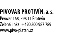  PIVOVAR PROTIV N, a. s. Pivovar 168, 398 11 Protiv n Zelen linka: +420 800 987 789 www.pivo platan.cz
