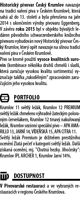 Historick pivovar  esk  Krumlov navazuje na tradici va en  piva v  esk m Krumlov , kter  sah  a  do 13. stolet  a by...