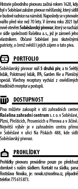 Historie p vodn ho pivovaru za n  rokem 1628, kdy byl v Sob slavi zalo en pivovar m   ansk , kter  s dlil v budov  r...