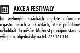 ￼AKCE A FESTIVALY Na webov ch str nk ch najdete informace o gastro akc ch a aktivit ch, kter po  d me n kolikr t do ...