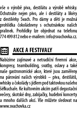 v e o v rob piva, destil tu a v rob  whisky. Ochutn te nejen pivo, ale i destil ty a lik ry z destil rky Svach. Pro ...