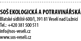  SO ekologick  a potravin  sk  Blatsk  s dli t  600/I, 391 81 Vesel  nad Lu nic  Tel.: +420 381 500 511 info@sos ves...