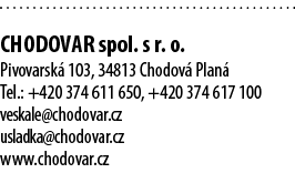  CHODOVAR spol. s r. o. Pivovarsk 103, 34813 Chodov  Plan  Tel.: +420 374 611 650, +420 374 617 100 veskale@chodovar...