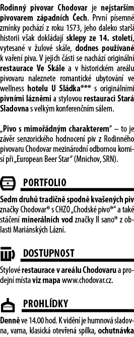 Rodinn pivovar Chodovar je nejstar  m pivovarem z padn ch  ech. Prvn  p semn  zm nky poch z  z roku 1573, jeho dalek...