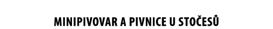MINIPIVOVAR A PIVNICE U STO ES 