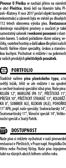 Pivovar U P e ka se nach z p  mo na n m st  v obci P e tice, kter  le   na hlavn m tahu Plze –Klatovy. V roce 2017 p...