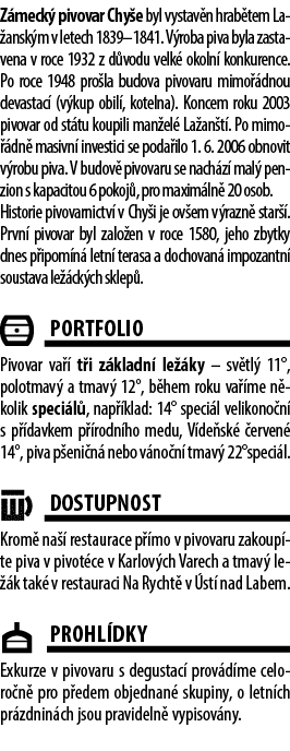 Z meck pivovar Chy e byl vystav n hrab tem La ansk m v letech 1839–1841. V roba piva byla zastavena v roce 1932 z d ...