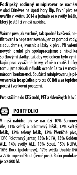 Pod ipsk rodinn  minipivovar se nach z  v obci Ctin ves na  pat  hory   p. Prvn  pivo se uva ilo v kv tnu 2014 a jed...