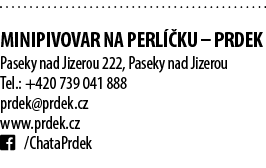  Minipivovar Na Perl ku – Prdek Paseky nad Jizerou 222, Paseky nad Jizerou Tel.: +420 739 041 888 prdek@prdek.cz www...