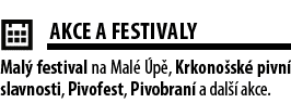 ￼AKCE A FESTIVALY Mal festival na Mal   p , Krkono sk  pivn  slavnosti, Pivofest, Pivobran  a dal   akce.