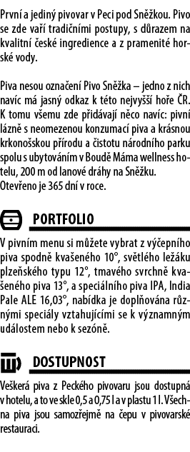 Prvn a jedin  pivovar v Peci pod Sn  kou. Pivo se zde va   tradi n mi postupy, s d razem na kvalitn   esk  ingredien...