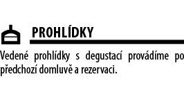  ￼Prohl dky Veden prohl dky s degustac  prov d me po p edchoz  domluv  a rezervaci.