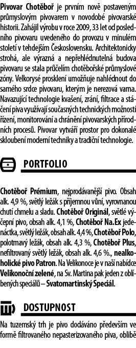 Pivovar Chot bo je prvn m nov  postaven m pr myslov m pivovarem v novodob  pivovarsk  historii. Zah jil v robu v roc...