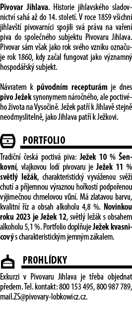 Pivovar Jihlava. Historie jihlavsk ho sladovnictv sah  a  do 14. stolet . V roce 1859 v ichni jihlav t  pivovarn ci ...
