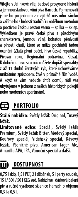 V tejte v Jel nkov vile, budov  prosycen  histori  a jemnou sladovou v n  piva Harrach. Pojmenovali jsme ho po jedno...