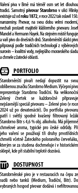 Va en piva v Brn  m  t m   osm set let dlouhou tradici. Samotn  pivovar Starobrno v ulici Hlinky existuje u  od roku...