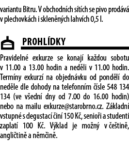 variantu Bitru. V obchodn ch s t ch se pivo prod v v plechovk ch i sklen n ch lahv ch 0,5 l. ￼Prohl dky Pravideln  e...