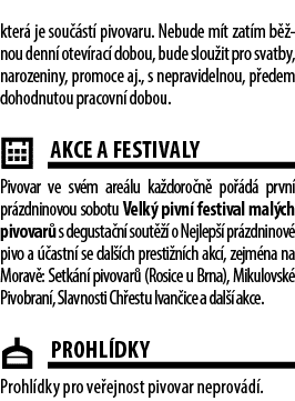 kter je sou  st  pivovaru. Nebude m t zat m b  nou denn  otev rac  dobou, bude slou it pro svatby, narozeniny, promo...