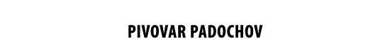 PIVOVAR PADOCHOV