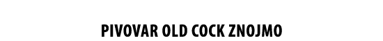 pivovar OLD COCK ZNOJMO
