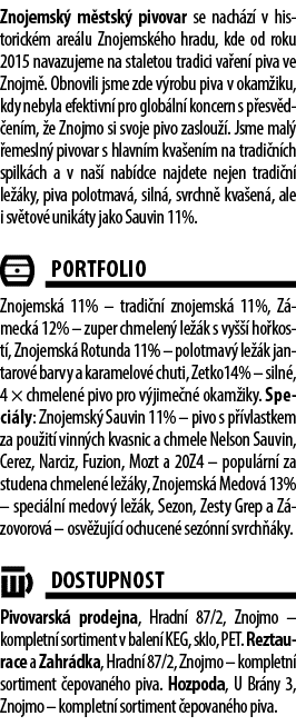 Znojemsk m stsk  pivovar se nach z  v historick m are lu Znojemsk ho hradu, kde od roku 2015 navazujeme na staletou ...